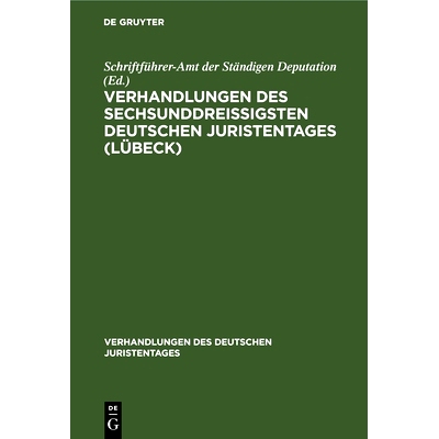预订 Verhandlungen des sechsunddreißigsten Deutschen Juristentages (Lübeck): Gutachten, Lieferung 1: 9783112671313
