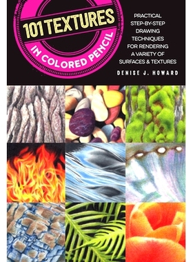 预订 101 Textures in Colored Pencil: Practical step-by-step drawing techniques for rendering a variety of surfaces & tex