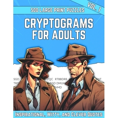 预订 Cryptograms Puzzle Book For Adults: 500 Large Print Cryptograms With Inspirational, Witty and Clever Quotes. Volume