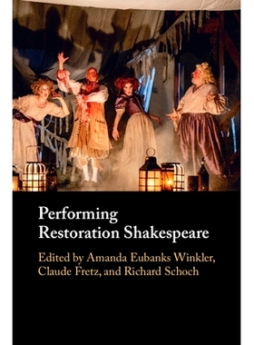 预订 Performing Restoration Shakespeare 表演复辟时期的莎士比亚作品: 9781009241199