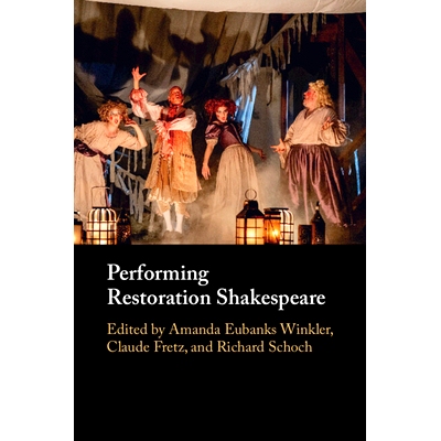 预订 Performing Restoration Shakespeare 表演复辟时期的莎士比亚作品: 9781009241199