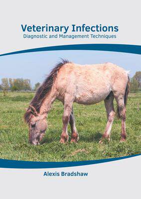[预订]Veterinary Infections: Diagnostic and Management Techniques 9781639275274