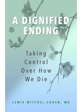 预订 A Dignified Ending: Taking Control Over How We Die 有尊严的结局：掌控我们的*方式: 9781538185452