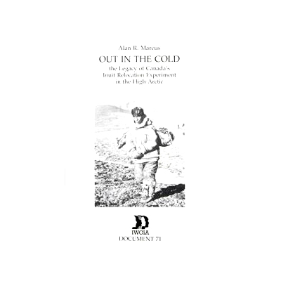 预订 Out in the Cold: The Legacy of Canada’s Relocation Experiment in the High Arctic: 9788790730994