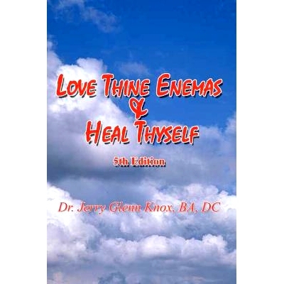 预订 Love Thine Enemas & Heal Thyself: 5th Ed.: 9780759675971