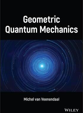 现货Geometric Quantum Mechanics 9781119913214
