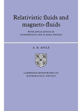 Relativistic Fluids and Magneto-fluids: With Applications in Astrophysics and Plasma Physics 相对流体和磁流体: 97805210