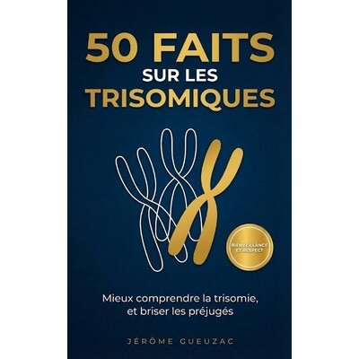 预订 50 faits sur les trisomiques: Mieux comprendre la trisomie, et brisé les préjugés 9798246365465