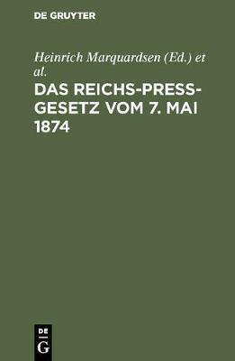 【预订】Das Reichs-Preß-Gesetz vom 7. Mai 1874 9783111160139