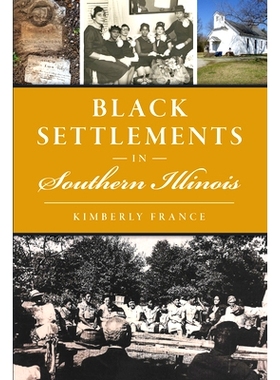 预订 Black Settlements in Southern Illinois: 9781467155595