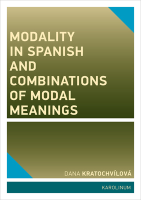【预订】Modality in Spanish and Combinations of Modal Meanings 9788024638690