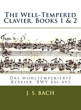 预订 The Well-Tempered Clavier, Books 1 & 2: Das wohltemperierte Klavier, BWV 846?893: 9781987676327