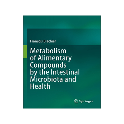 预订 Metabolism of Alimentary Compounds by the Intestinal Microbiota and Health
