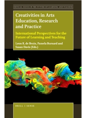 预订 Creativities in Arts Education, Research and Practice: International Perspectives for the Future of Learning and Te