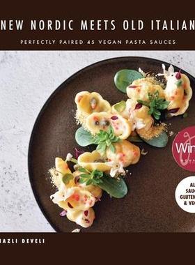[预订]NEW NORDIC MEETS OLD ITALIAN (Winner of the Gourmand Awards 2023): Perfectly Paired 45 Vegan Pasta S 9798987853610