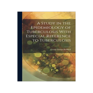 [预订]A Study in the Epidemiology of Tuberculosis With Especial Reference to Tuberculosis 9781022108745