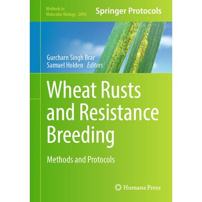 预订 Wheat Rusts and Resistance Breeding Methods and Protocols 小麦锈病与抗性育种:方法与协议 9781071643778