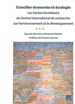 [预订]Concilier économie et écologie : les textes fondateurs du Centre international de recherche sur l 9782859785536