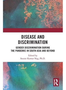 预订 Disease and Discrimination: Gender Discrimination during the Pandemic in South Asia and Beyond: 9781032776927