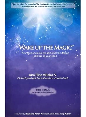 预订 Wake Up The Magic: How Toys and Play Can Stimulate the Unique Abilities of Your Child: 9781511433204