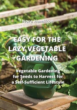 [预订]Easy for the Lazy Vegetable Gardening: Vegetable Gardening for Seeds to Harvest for a Self-Sufficent 9789611902767