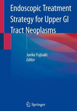 预订 Endoscopic Treatment Strategy for Upper GI Tract Neoplasms