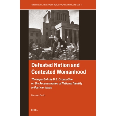 预订 Defeated Nation and Contested Womanhood: The Impact of the U.S. Occupation on the Reconstruction of National Identi