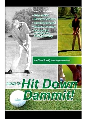 预订 Hit Down Dammit!: (The Key to Golf): 9781497406650