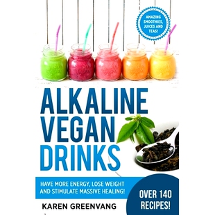 预订 Alkaline Vegan Drinks: Have More Energy, Lose Weight and Stimulate Massive Healing!