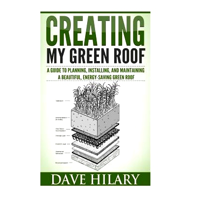预订 Creating My Green Roof: A guide to planning, installing, and maintaining a beautiful, energy-saving green roof: 978