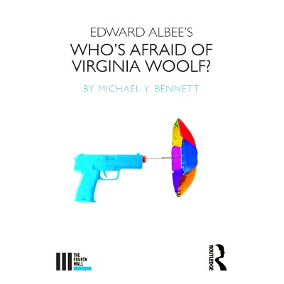 预订 Edward Albee’s Who’s Afraid of Virginia Woolf? 爱德华·阿尔比的《谁怕弗吉尼亚·伍尔夫》？: 9781138097421