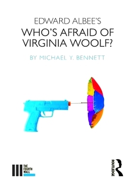 预订 Edward Albee’s Who’s Afraid of Virginia Woolf? 爱德华·阿尔比的《谁怕弗吉尼亚·伍尔夫》？: 9781138097421