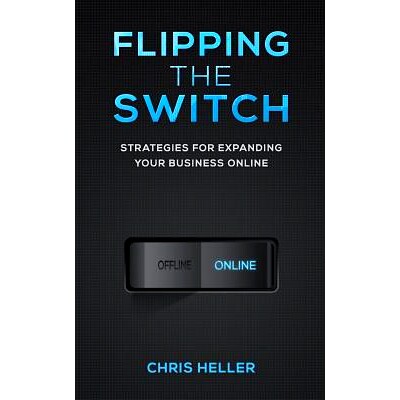 预订 Flipping the Switch: Strategies For Expanding Your Business Online: 9781494469269