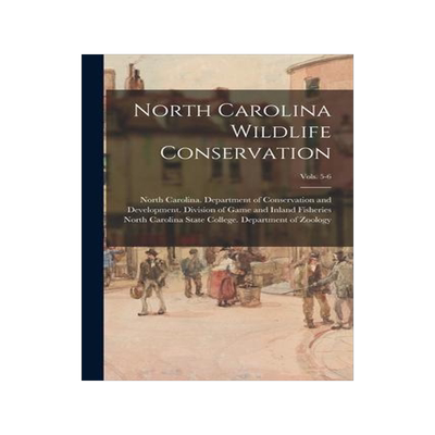 [预订]North Carolina Wildlife Conservation; vols. 5-6 9781013683909
