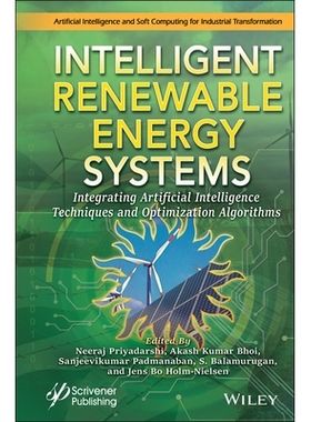 预订 Intelligent Renewable Energy Systems: Integrating Artificial Intelligence Techniques and Optimization Algorithms 智