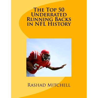 预订 The Top 50 Underrated Running Backs in NFL History: 9781519121714