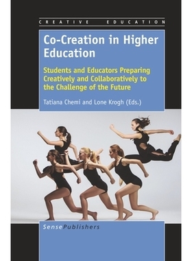 预订 Co-Creation in Higher Education: Students and Educators Preparing Creatively and Collaboratively to the Challenge o
