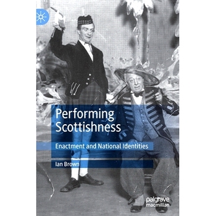 预订 Performing Scottishness: Enactment and National Identities: 9783030394066