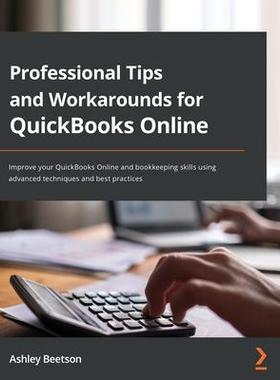 [预订]Professional Tips and Workarounds for QuickBooks Online 9781801810371