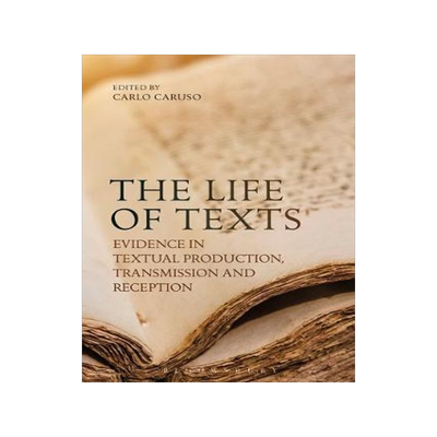 [预订]The Life of Texts: Evidence in Textual Production, Transmission and Reception 9781350166011
