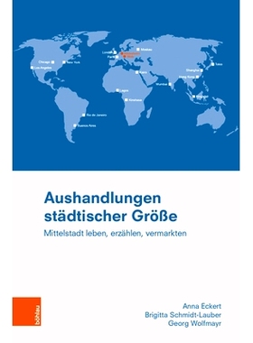 预订 Aushandlungen städtischer Größe: Mittelstadt leben, erzählen, vermarkten 协商城市规模：生活、讲述、营销中等城市