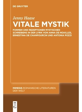 预订 Vitale Mystik: Formen und Rezeptionen mystischen Schreibens in der Lyrik von Anna de Noailles, Ernestina de Champou