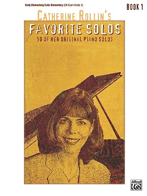【预售】Catherine Rollin’s Favorite Solos, Bk 1: 10 of Her Original Piano Solos