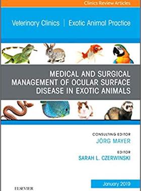 【预售】Medical and Surgical Management of Ocular Surface Disease in Exotic Animals, An Issue of Veterinary Clinic...
