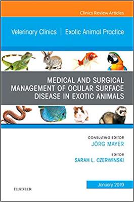 【预售】Medical and Surgical Management of Ocular Surface Disease in Exotic Animals, An Issue of Veterinary Clinic...