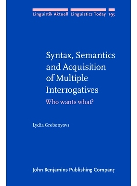 预订 Syntax, Semantics and Acquisition of Multiple Interrogatives. Who wants what?.: 9789027255785