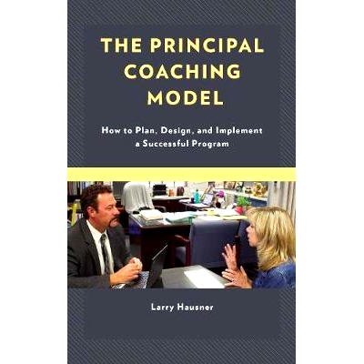 预订 The Principal Coaching Model: How to Plan, Design, and Implement a Successful Program 主要教练模式：如何规划，设计