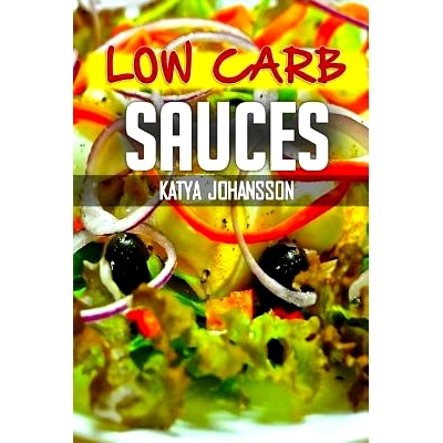 预订 Low Carb Sauces: Top 35 Sauce Recipes: 9781543031133
