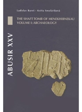 预订 Abusir XXV: The Shaft Tomb of Menekhibnekau, Vol. I: Archaeology 阿布西尔 XXV：摩尼西比尼克的轴墓 第1卷：考古学: 97