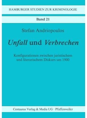 预订 Unfall und Verbrechen: Konfigurationen zwischen juristischem und literarischem Diskurs um 1900: 9783658145446
